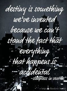 Sleepless in Seattle I'm actually obsessed w this quote.