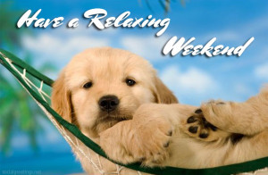 Have a relaxing weekend
