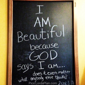 and he never makes bad things so im beautiful , everyone is beautiful ...