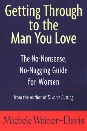 ... to the Man You Love: The No-Nonsense, No-Nagging Guide for Women