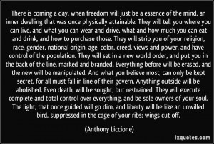 day, when freedom will just be a essence of the mind, an inner ...