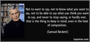 you want to say, not to be able to say what you think you want to say ...