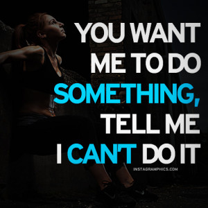 Tell Me I Cant Do It Quote Graphic