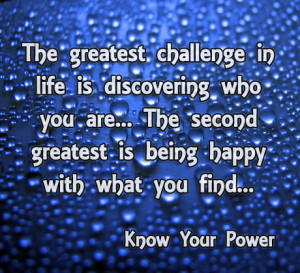 the greatest challenge in life is discovering who you are the
