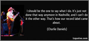 should be the one to say what I do. It's just not done that way ...