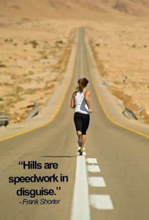 Hill workouts = speedwork. :)