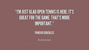 quote-Pancho-Gonzales-im-just-glad-open-tennis-is-here-180868_1.png
