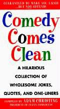 Comedy Comes Clean: A Hilarious Collection of Wholesome Jokes, Quotes ...