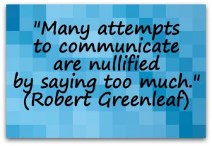 to communicate are nullified by saying too much.