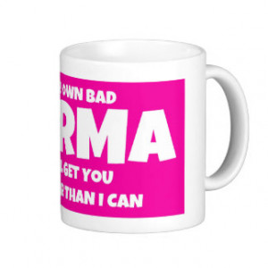 Bad Karma Quote in Hot Pink Coffee Mug