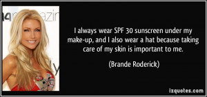 ... because taking care of my skin is important to me. - Brande Roderick