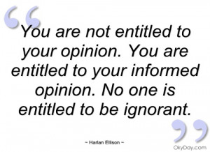 you are not entitled to your opinion harlan ellison