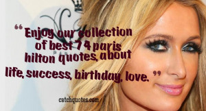 ... of best 74 paris hilton quotes,about life,success,birthday,love