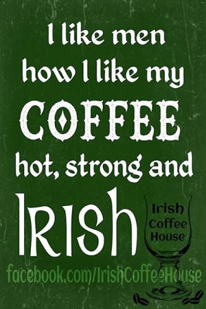 Irish Quotes, Irish Sayings, Irish Jokes & More..., i like irish men