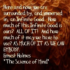 ... AS MUCH OF IT AS WE CAN EMBODY.