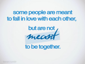 ... to fall in love with each other, but are not meant to be together