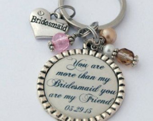 ... Gift for Friend, Custom Key Chain, Sentimental Quote, Wedding Party