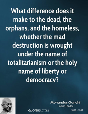 What difference does it make to the dead, the orphans, and the ...