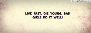 brussels with love live fast die young bad girls do it well