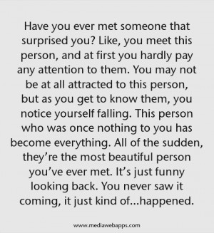 Have you ever met someone that surprised you? Like, you meet this ...