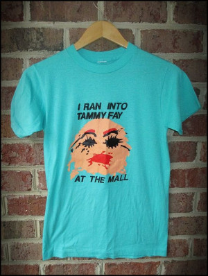Vintage 80's I Ran Into Tammy Faye Bakker Shirt by CharchaicVintage, $ ...