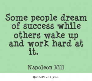 up and work hard at it napoleon hill more success quotes life quotes ...