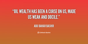 quote-Abu-Bakar-Bashir-oil-wealth-has-been-a-curse-on-64566.png