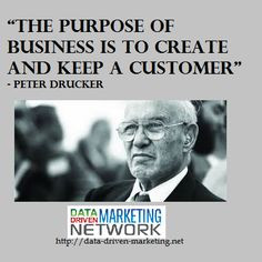 ... and Keep a Customer - Peter Drucker | #marketing #focus #success More
