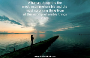 ... the most surprising thing from all the incomprehensible things in life