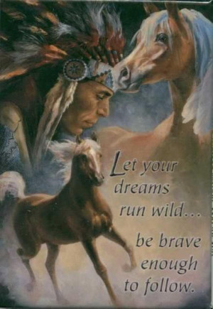 Run wild with your dreams like the horses thru the fields