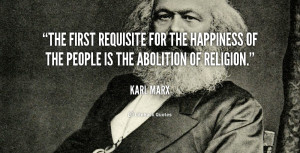 ... for the happiness of the people is the abolition of religion
