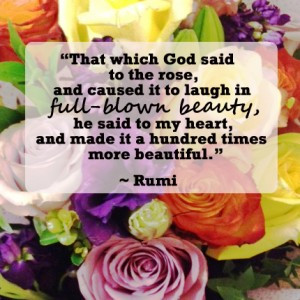 full blown beauty, rumi quote