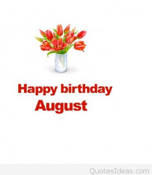 Happy August quotes, sayings Happy Birthday august