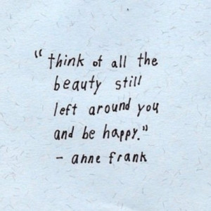 Anne Frank - bless her.....