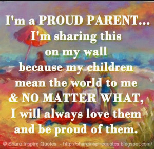 im-a-proud-parent-im-sharing-this-on-my-wall-because-my-children-mean ...
