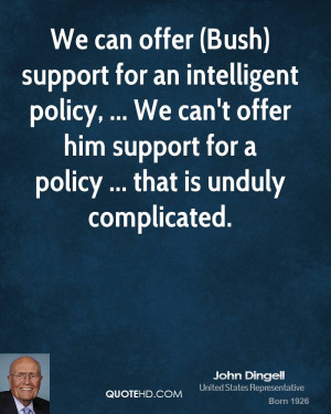 ... can't offer him support for a policy ... that is unduly complicated