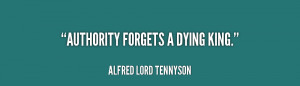 Short Authority Quote by Alfred Lord Tennyson - Authority Forgets a ...