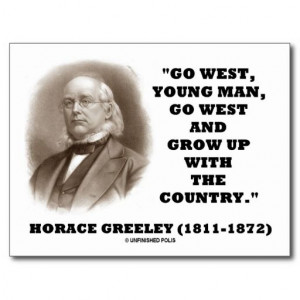 ... for. He encouraged young men to go west during the western expansion