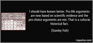 known better. Pro-life arguments are now based on scientific evidence ...