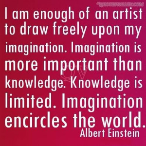 am enough of an artist to draw freely upon my imagination quote