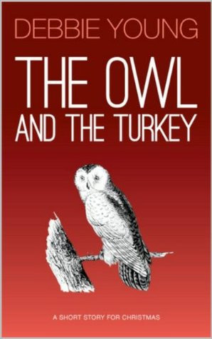 ... Owl and The Turkey - A Short Story for Christmas” as Want to Read