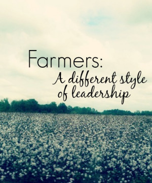 ... help from AgStar, some thoughts on farmers: a different type of leader