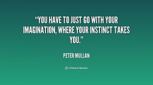 quote-Peter-Mullan-you-have-to-just-go-with-your-227336.png