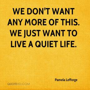 Quiet Life Quotes
