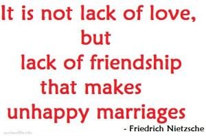 lack of love, but a lack of friendship that makes unhappy marriages ...