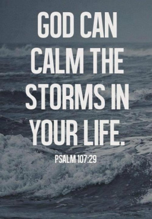 God can calm the storms in your life