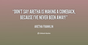 Go Back > Gallery For > Comeback Quotes