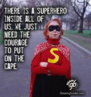 ... to put on the cape. #ingenuity (from http://elite.growingbolder.com