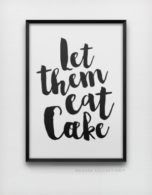 Let them eat cake, Marie Antoinette quote art print, black and white ...