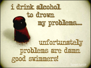 !!!, alcohol, alcohol promblems, bitter, cierto, drink, eso, funny ...